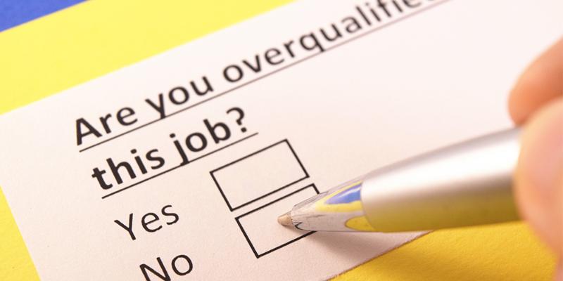 Overqualified for the job?